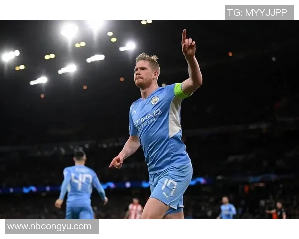 德布劳内复出表现惊艳助攻三次曼城大胜对手展现强大实力